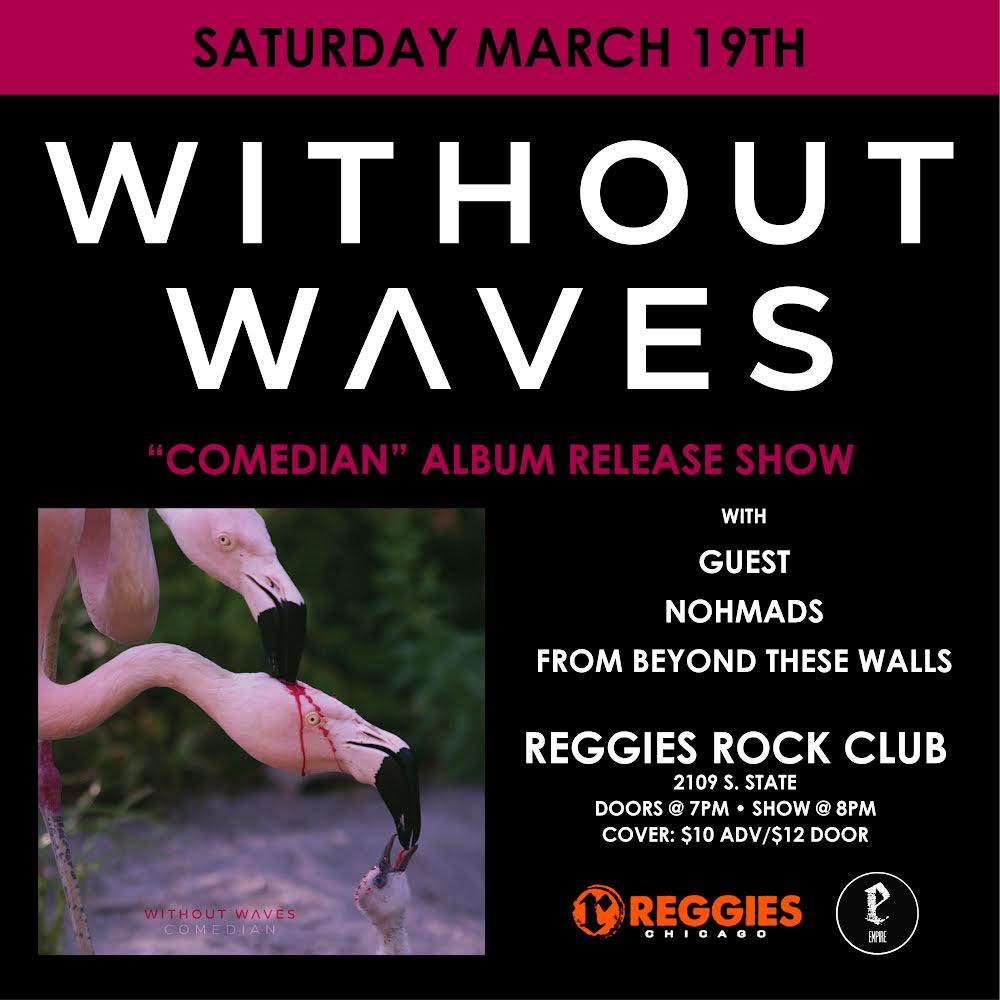 WITHOUT WAVES (Comedian record release show) w/ GUEST, NOHMADS & FROM BEYOND THESE WALLS