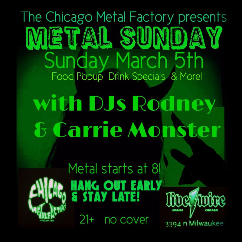 theCMF Metal Sunday March edition w/  DJ’s Rodney & CarrieMonster + a food pop up + $2 Blumenflüker shots $3 PBR’s & $6 PBR & Malort shot combo