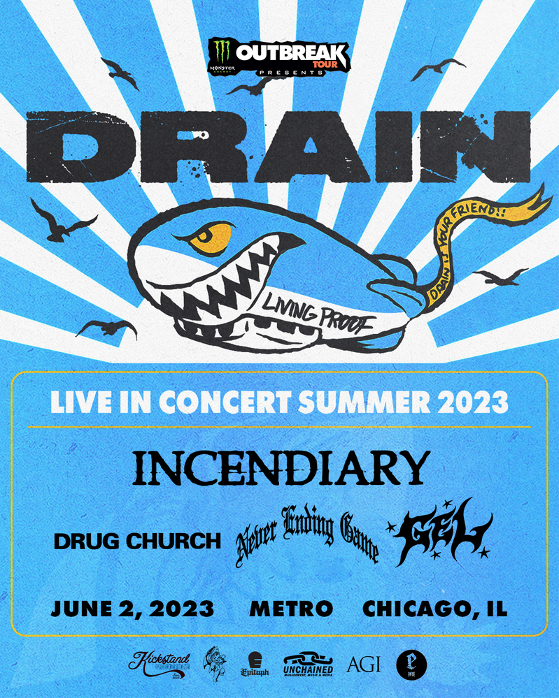 DRAIN, INCENDIARY, DRUG CHURCH, NEVER ENDING GAME, GEL