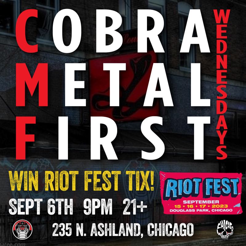WIN RIOT FEST TIX & more @ Cobra 1st Wednesday Metal Request Night - NO COVER