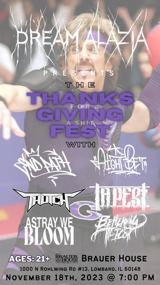 DREAM ALAZIA, END PATH, AIGHT BET, THUTCH, LA PEST, ASTRAY WE BLOOM, BEHEADING THE ICON