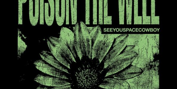 POISON THE WELL, SEEYOUSPACECOWBOY