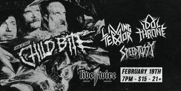 CHILD BITE, LIVING TERROR, IDOL THRONE, SPEEDPVSSY