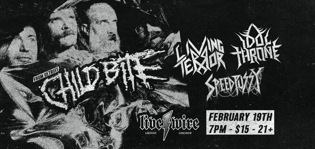 CHILD BITE, LIVING TERROR, IDOL THRONE, SPEEDPVSSY