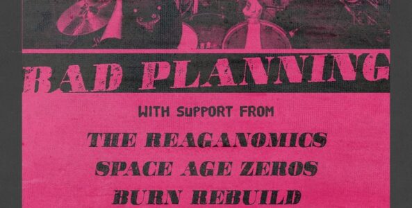 BAD PLANNING, THE REAGANOMICS, SPACE AGE ZEROS, BURN REBUILD