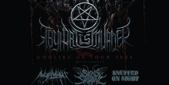 THY ART IS MURDER, ANGELMAKER, SIGNS OF THE SWARM, SNUFFED ON SIGHT
