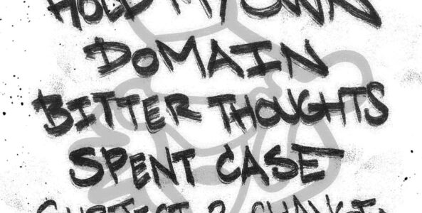 BIG BOY, HOLD MY OWN, DOMAIN, BITTER THOUGHTS, SPENT CASE, SUBJECT 2 CHANGE, GAME OF DEATH