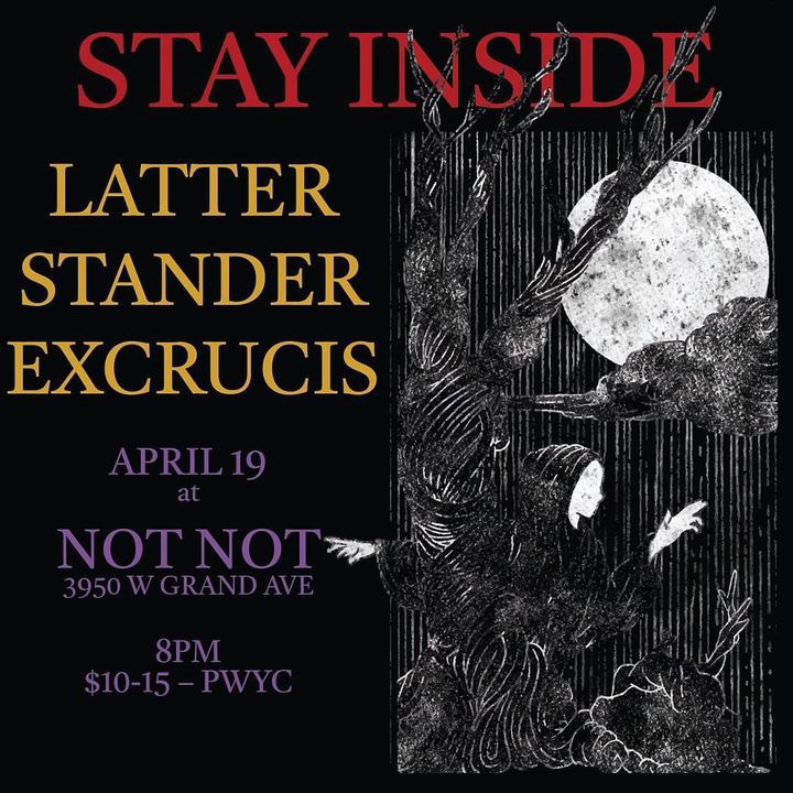 STAY INSIDE, LATTER, STANDER, EXCRUCIS