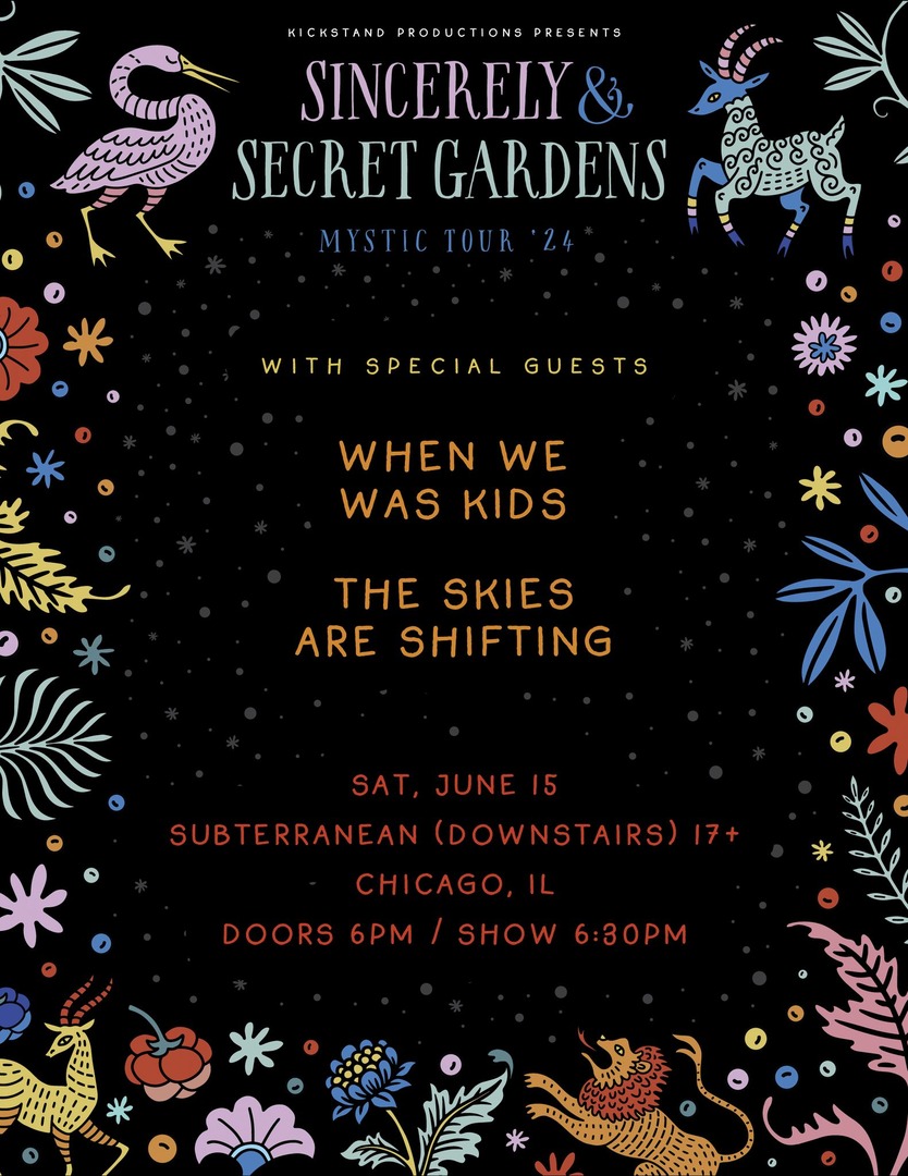 SINCERELY, SECRET GARDENS, WHEN WE WAS KIDS, THE SKIES ARE SHIFTING