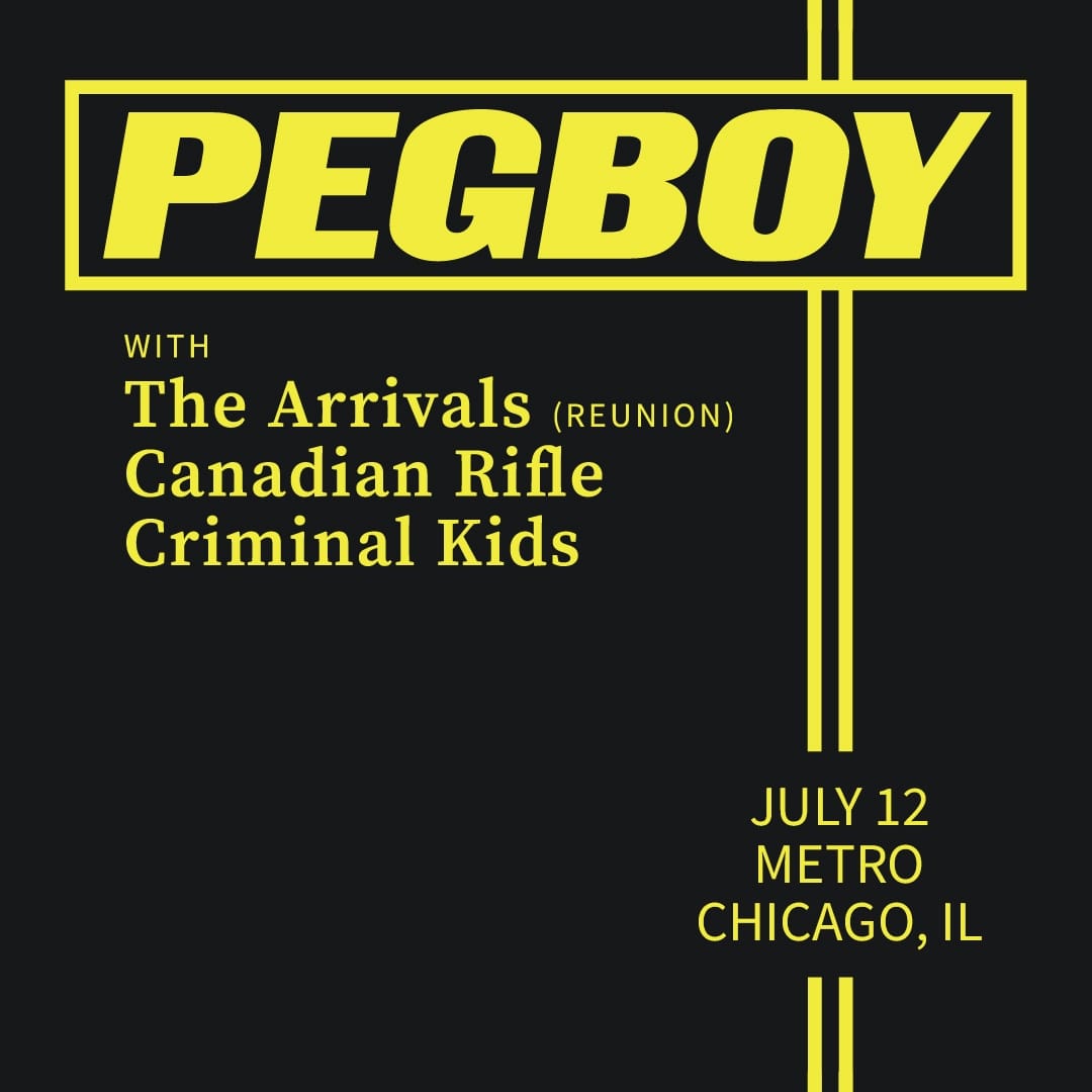 PEGBOY, THE ARRIVALS, CANADIAN RIFLE, CRIMINAL KIDS