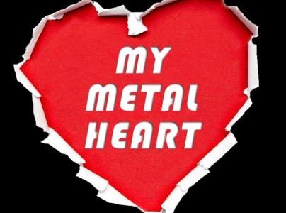 MY METAL HEART