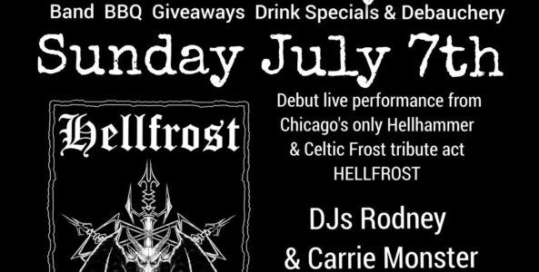 theCMF Metal Sunday July edition: HELLFROST (debut performance), giveaways, DJ’s Rodney & CarrieMonster + BBQ +& drink specials