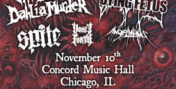 THE BLACK DAHLIA MURDER, DYING FETUS, SPITE, ANGELMAKER, VOMIT FORTH