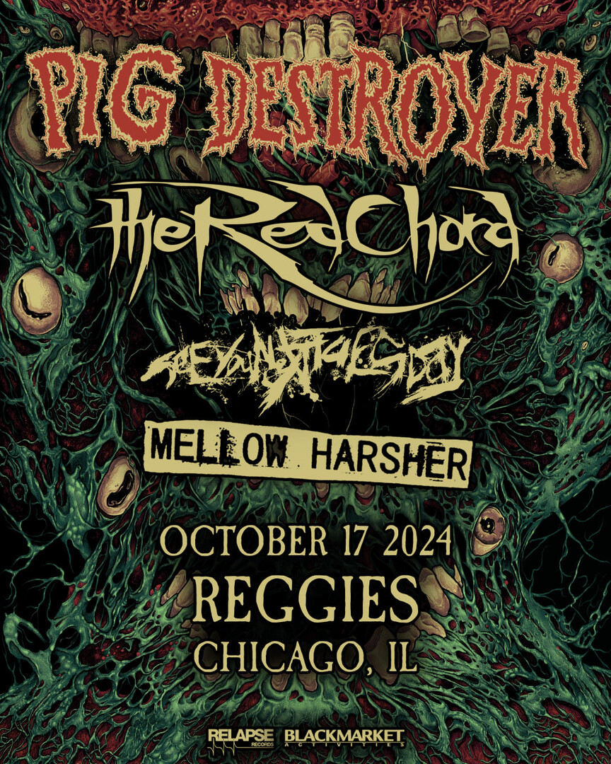 PIG DESTROYER, THE RED CHORD, SEE YOU NEXT TUESDAY, MELLOW HARSHER