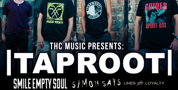 TAPROOT, SMILE EMPTY SOUL, SIMON SAYS, LINES OF LOYALTY
