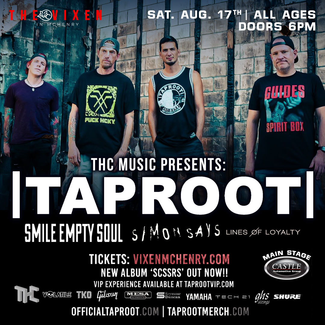 TAPROOT, SMILE EMPTY SOUL, SIMON SAYS, LINES OF LOYALTY