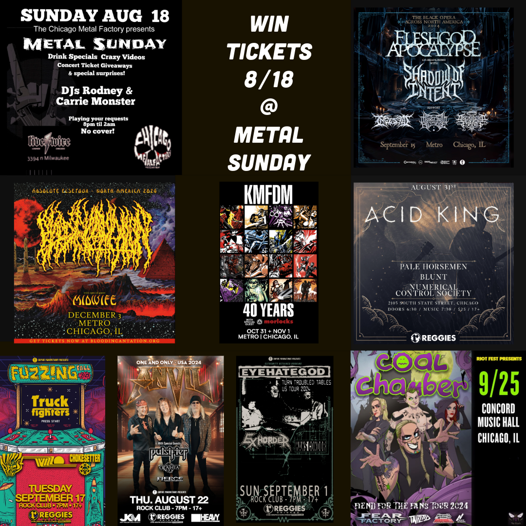 Metal Sunday w/ many TICKET GIVEAWAYS + drink specials & your requests