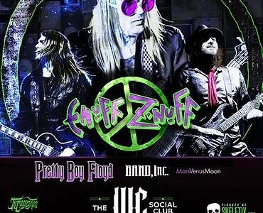 ENUFF Z’NUFF, PRETTY BOY FLOYD, BAND, INC, MARSVENUSMOON