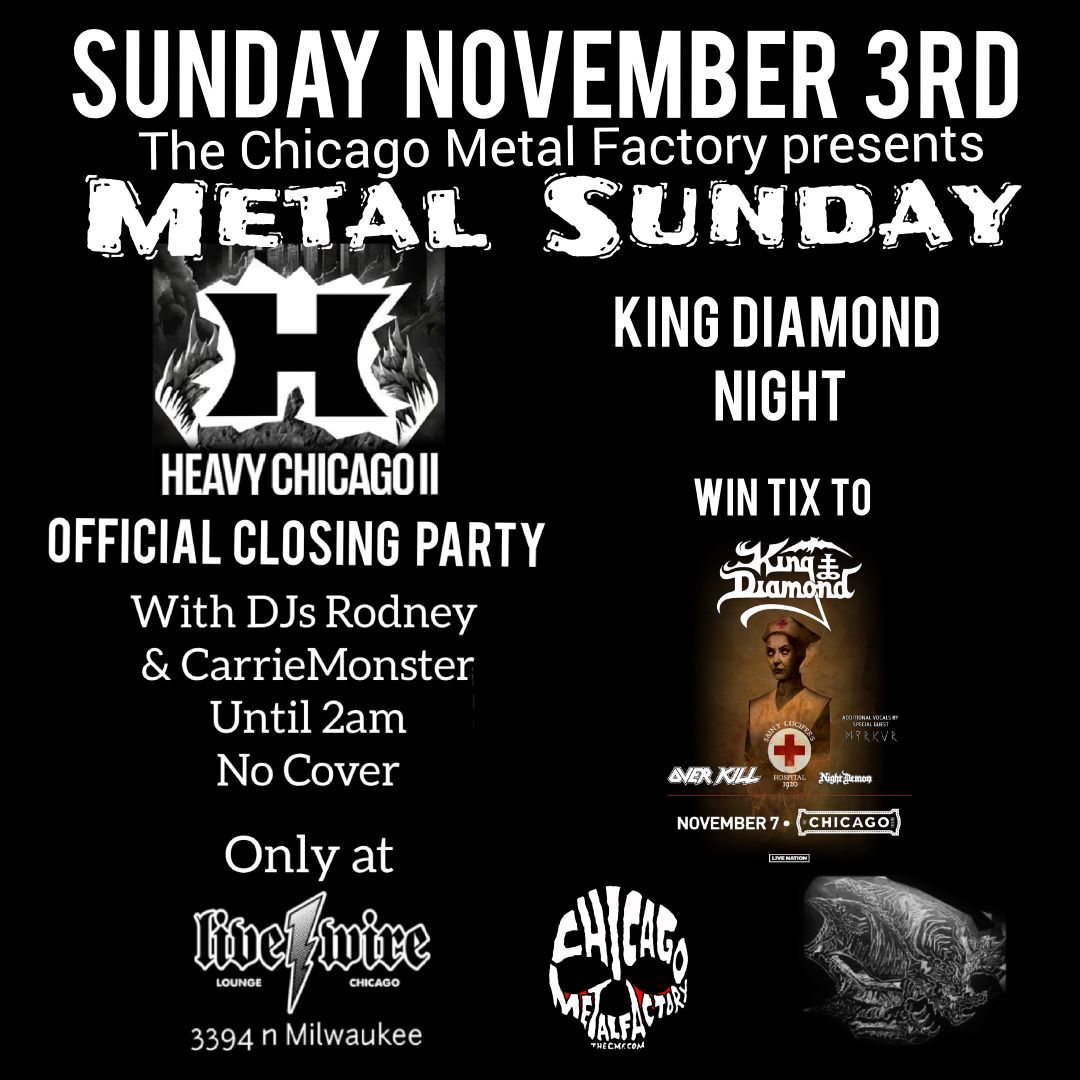 November Metal Sunday: Official Heavy Chicago after party + KING DIAMOND night - WIN TIX to see KD