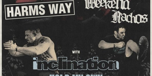 HARMS WAY, WEEKEND NACHOS, INCLINATION, HOLD MY OWN