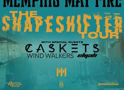 MEMPHIS MAY FIRE, CASKETS, WIND WALKERS, ELIJAH