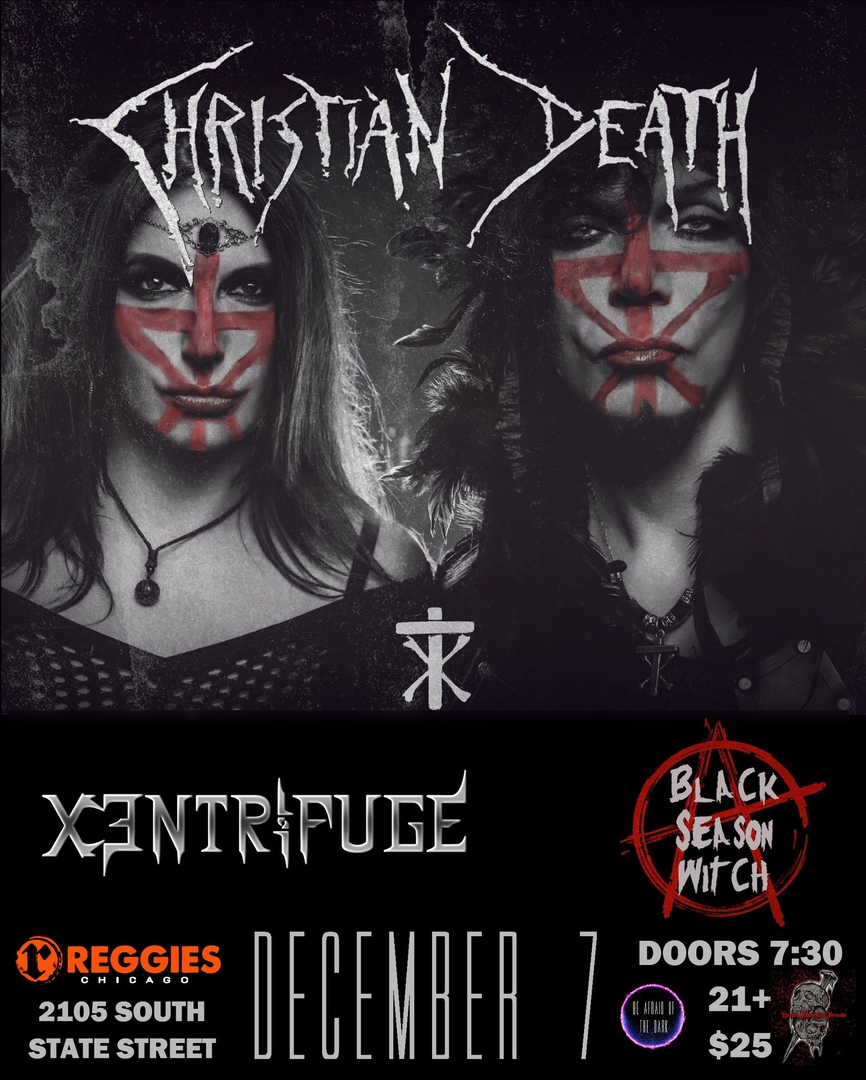 CHRISTIAN DEATH, XENTRIFUGE, BLACK SEASON WITCH