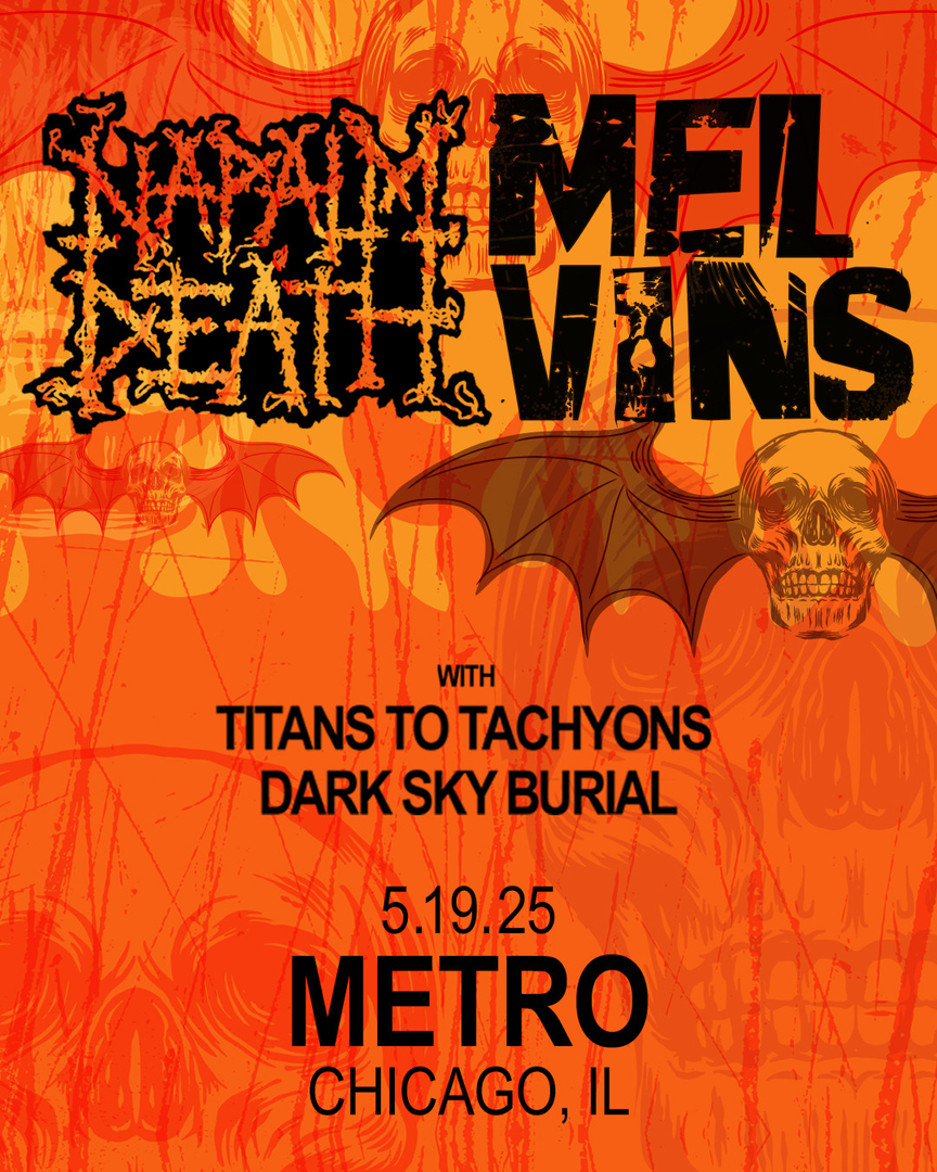 NAPALM DEATH, MELVINS, TITAN TO TACHYONS, DARK SKY BURIAL