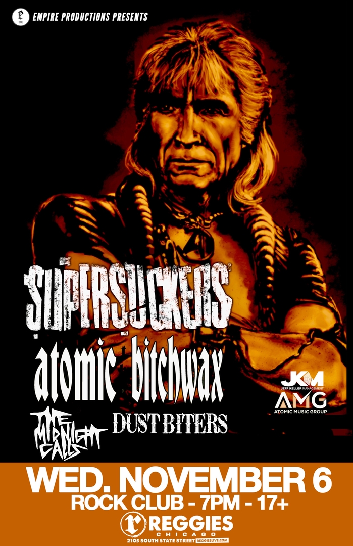 SUPERSUCKERS, THE ATOMIC BITCHWAX, THE MIDNIGHT CALLS, DUST BITERS