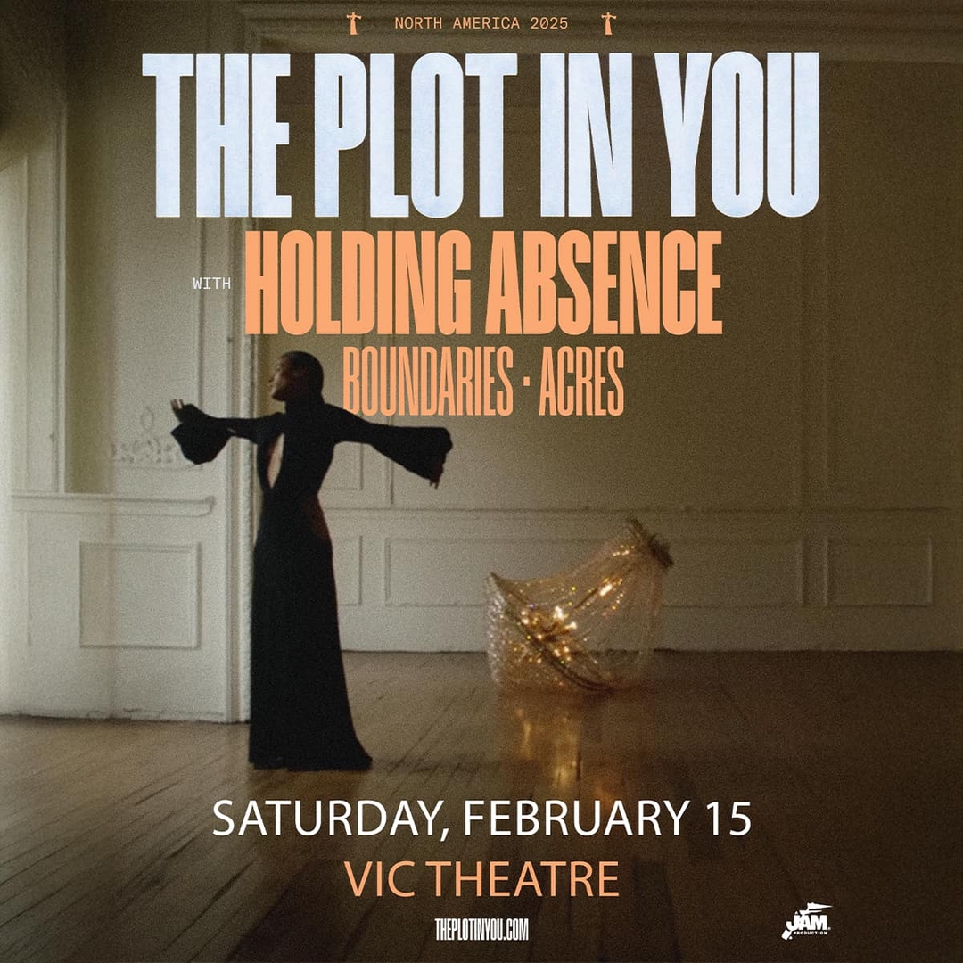 THE PLOT IN YOU, HOLDING ABSENCE, BOUNDARIES, ACRES