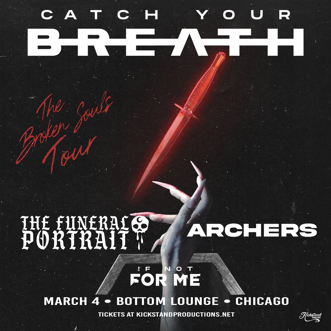 CATCH YOUR BREATH, THE FUNERAL PORTRAIT, ARCHERS, IF NOT FOR ME