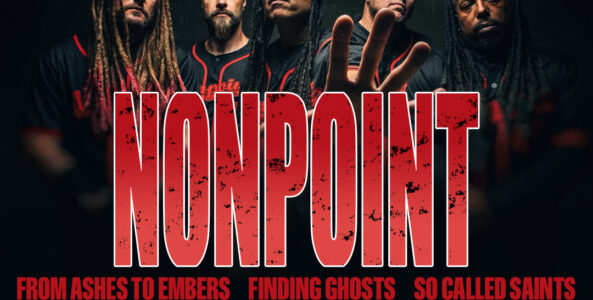 NONPOINT, FROM ASHES TO EMBERS, FINDING GHOSTS, SO CALLED SAINTS