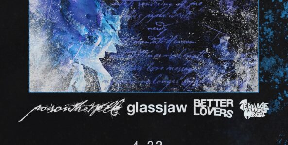 POISON THE WELL, GLASSJAW, BETTER LOVERS, TEENAGE WRIST