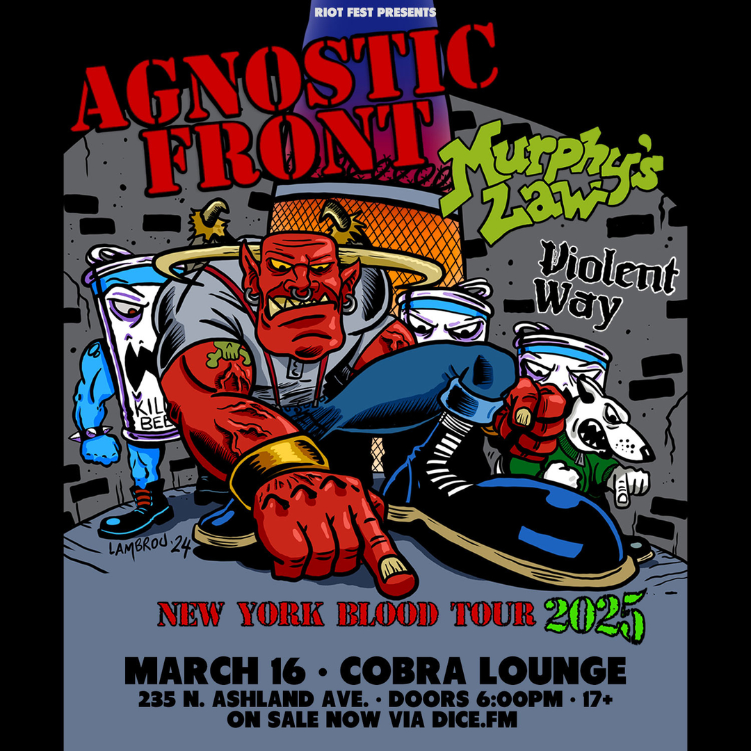 AGNOSTIC FRONT, MURPHY'S LAW, VIOLENT WAY