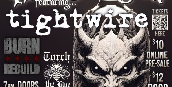 TIGHTWIRE, BURN REBUILD, TORCH THE HIVE