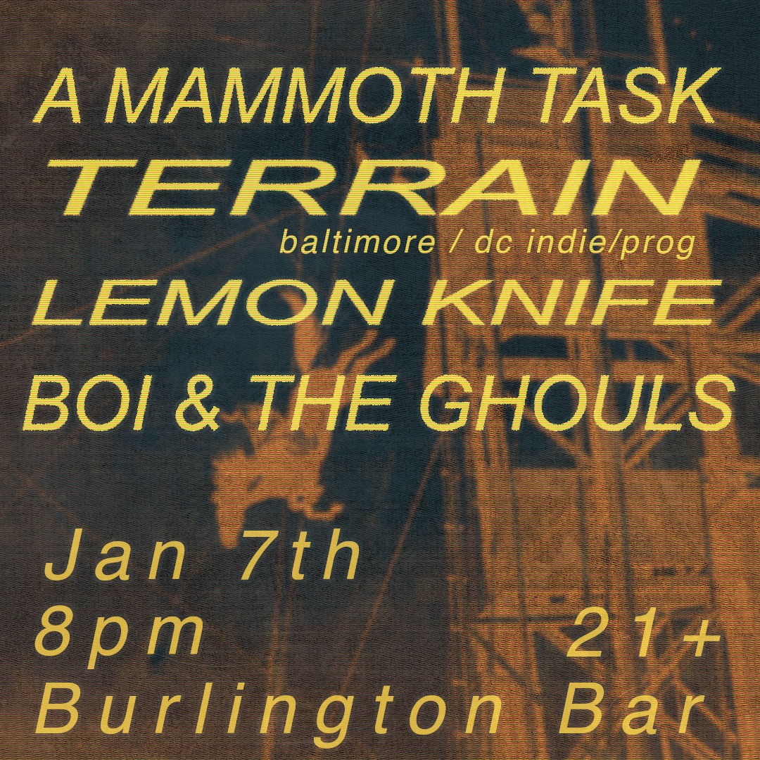 A MAMMOTH TASK, TERRAIN, LEMON KNIFE, BOI & THE GHOULS