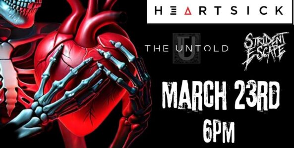 HEARTSICK, THE UNTOLD, STRIDENT ESCAPE