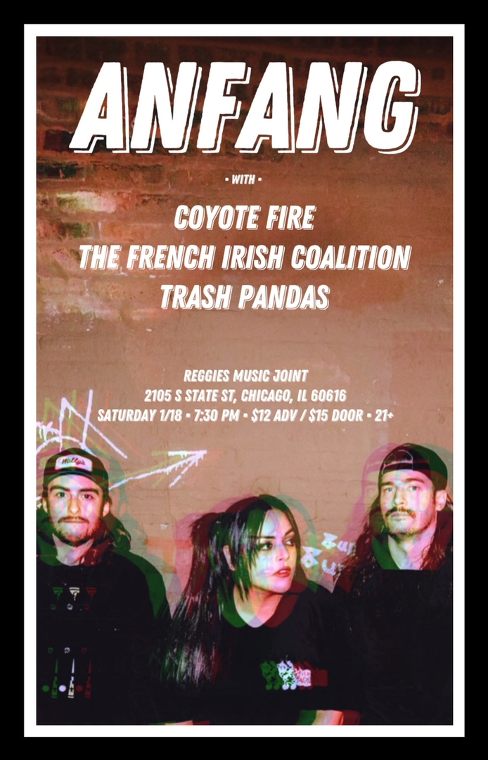 ANFANG, COYOTE FIRE, THE FRENCH IRISH COALITION, TRASH PANDAS