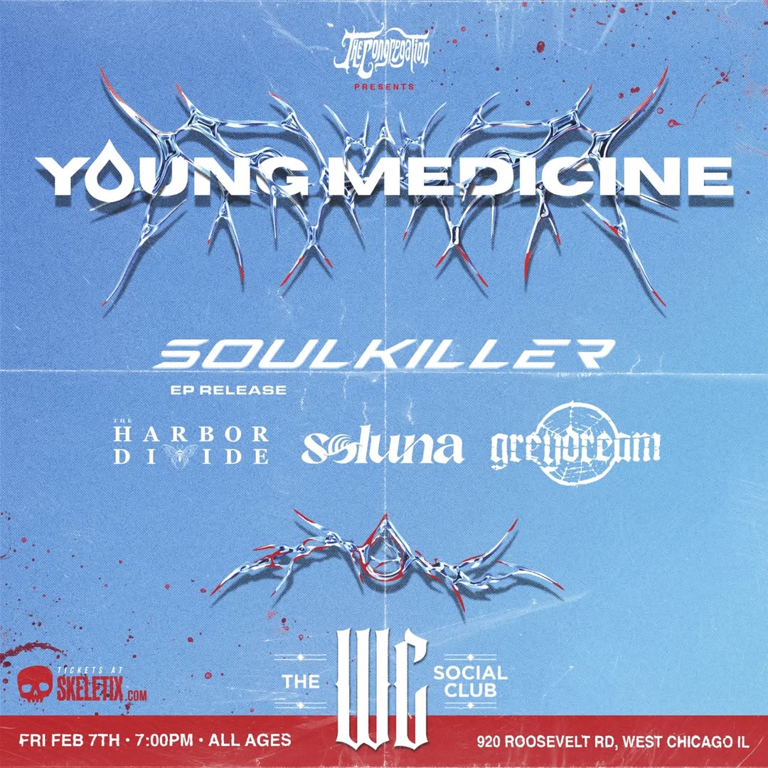 YOUNG MEDICINE, SOULKILLER, THE HARBOR DIVIDE, SOLUNA, GREYDREAM