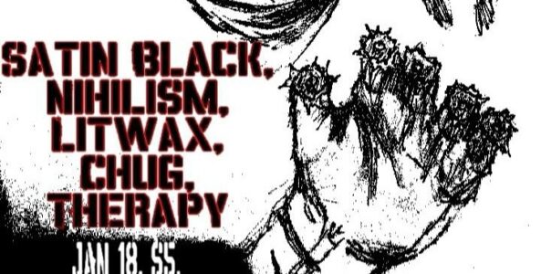 SATIN BLACK, NIHILISM, LITWAX, CHUG, THERAPY