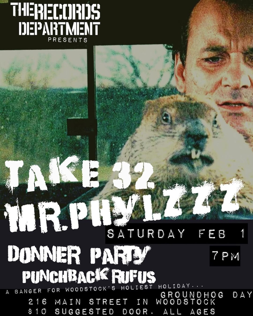 TAKE 32, MR. PHYLZZZ, DONNER PARTY, PUNCHBACK RUFUS