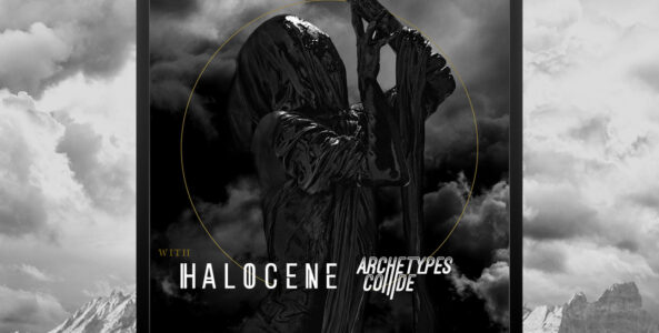 FAME ON FIRE, HALOCENE, ARCHETYPES COLLIDE