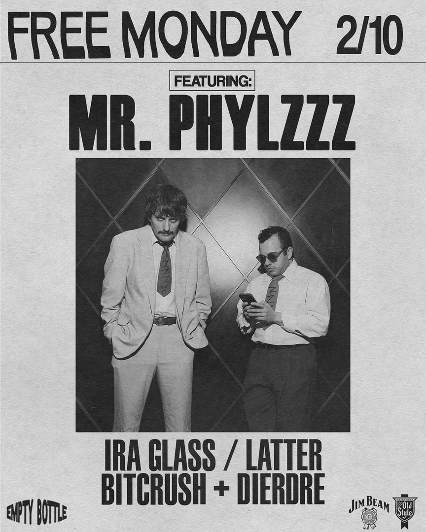 MR. PHYLZZZ, IRA GLASS, LATTER, BITCRUSH + DIERDRE