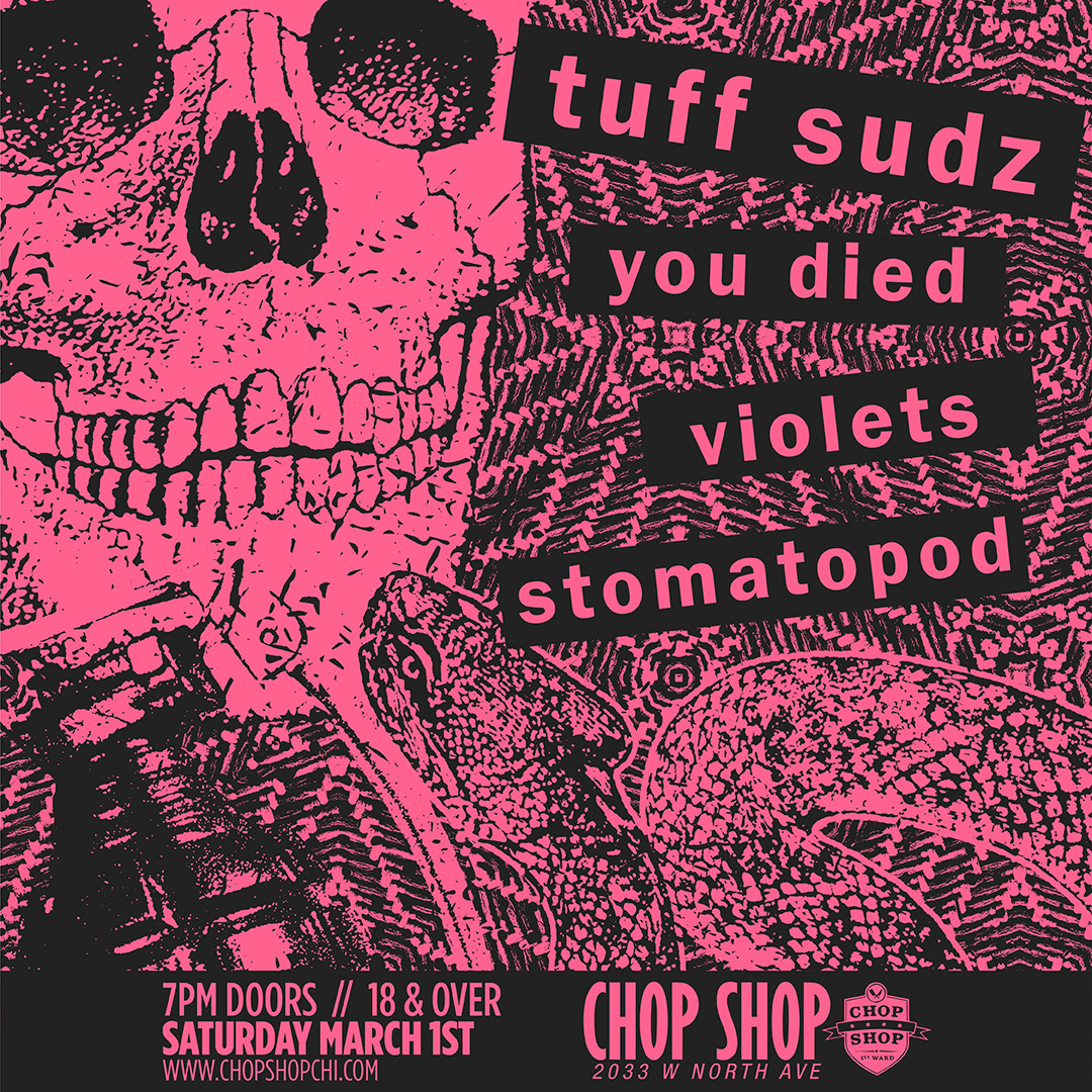 TUFF SUDZ, YOU DIED, VIOLETS, STOMATOPOD