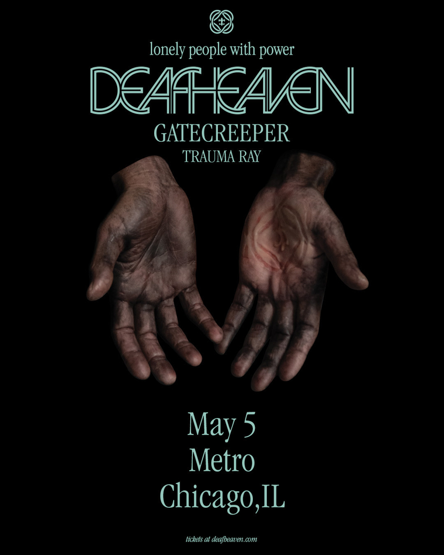 DEAFHEAVEN, GATECREEPER, TRAUMA RAY