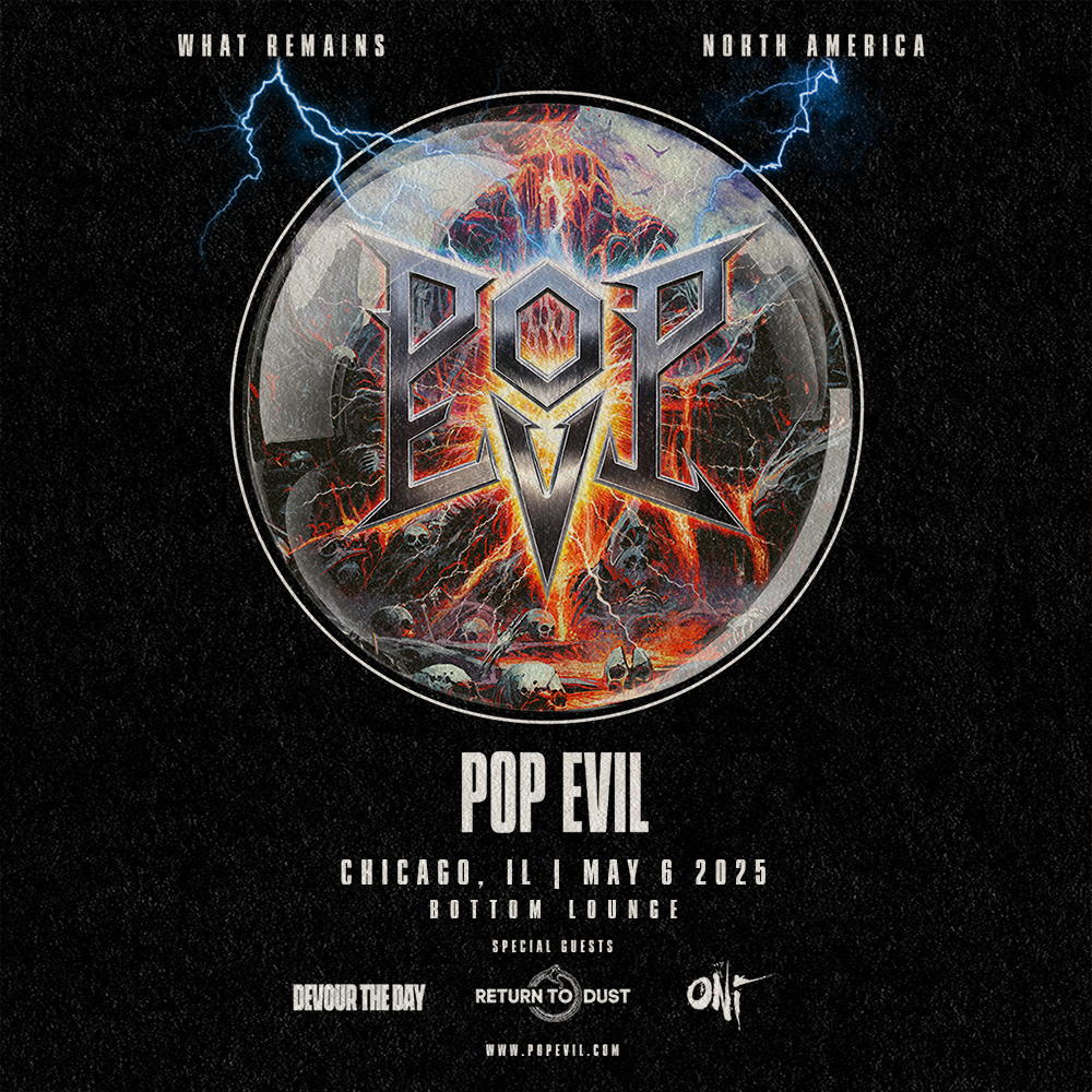 POP EVIL, DEVOUR THE DAY, RETURN TO DUST, ONI