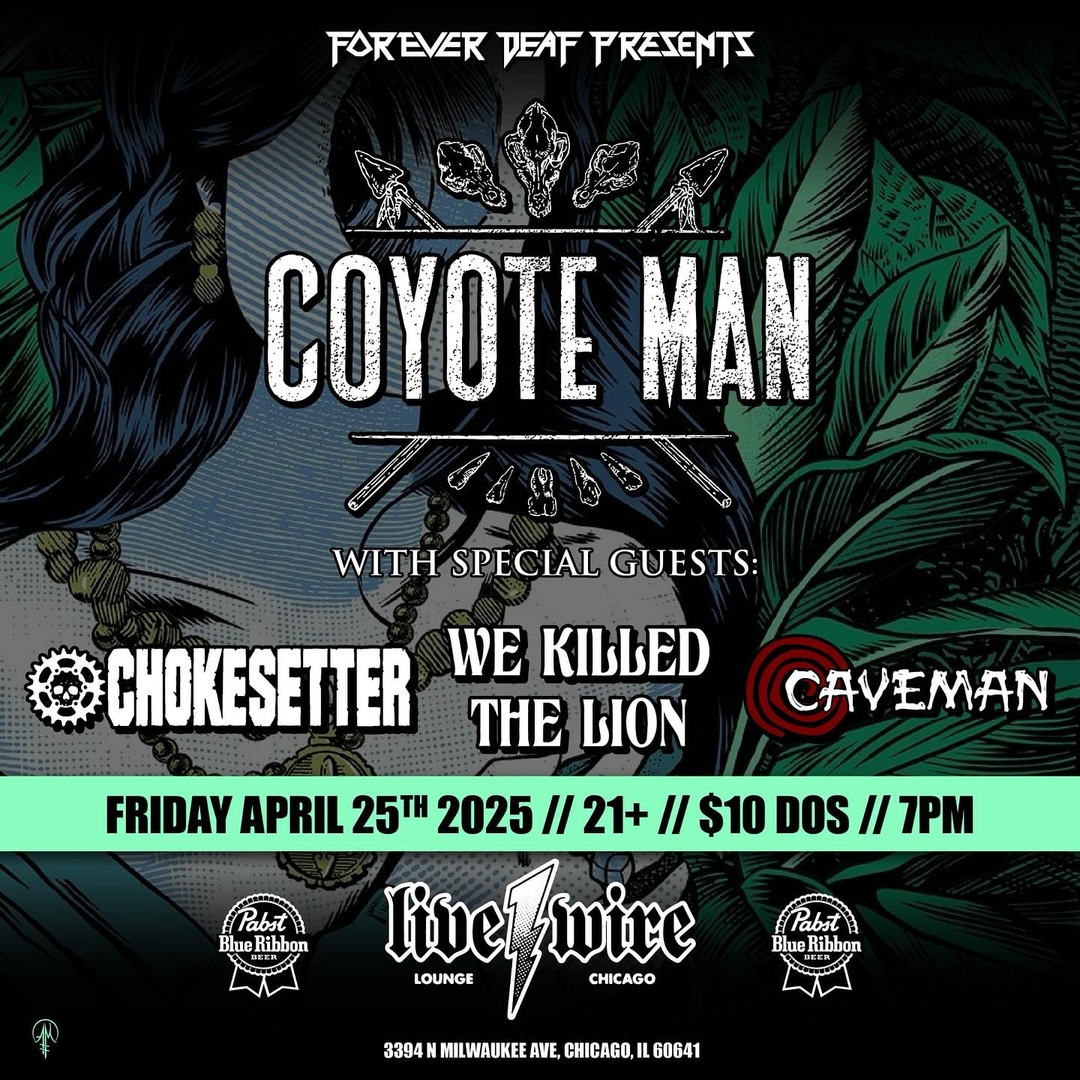 COYOTE MAN, CHOKESETTER, WE KILLED THE LION, CAVEMAN