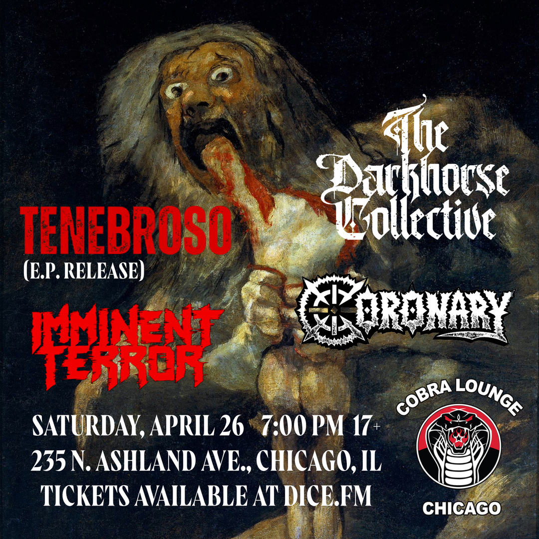 TENEBROSO, THE DARKHORSE COLLECTIVE, IMMINENT TERROR, CORONARY