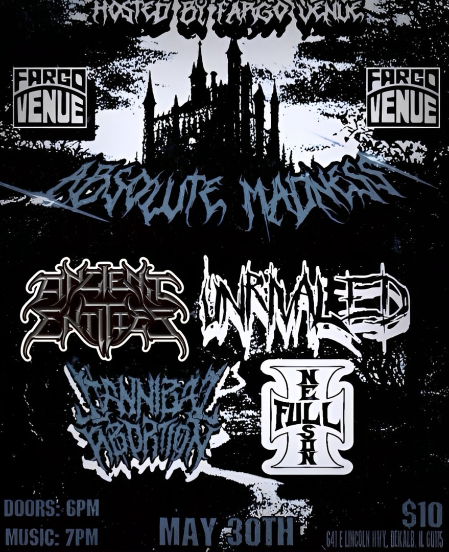 ANCIENT ENTITIES, UNRIVALED, CANNIBAL ABORTION, FULL NELSON
