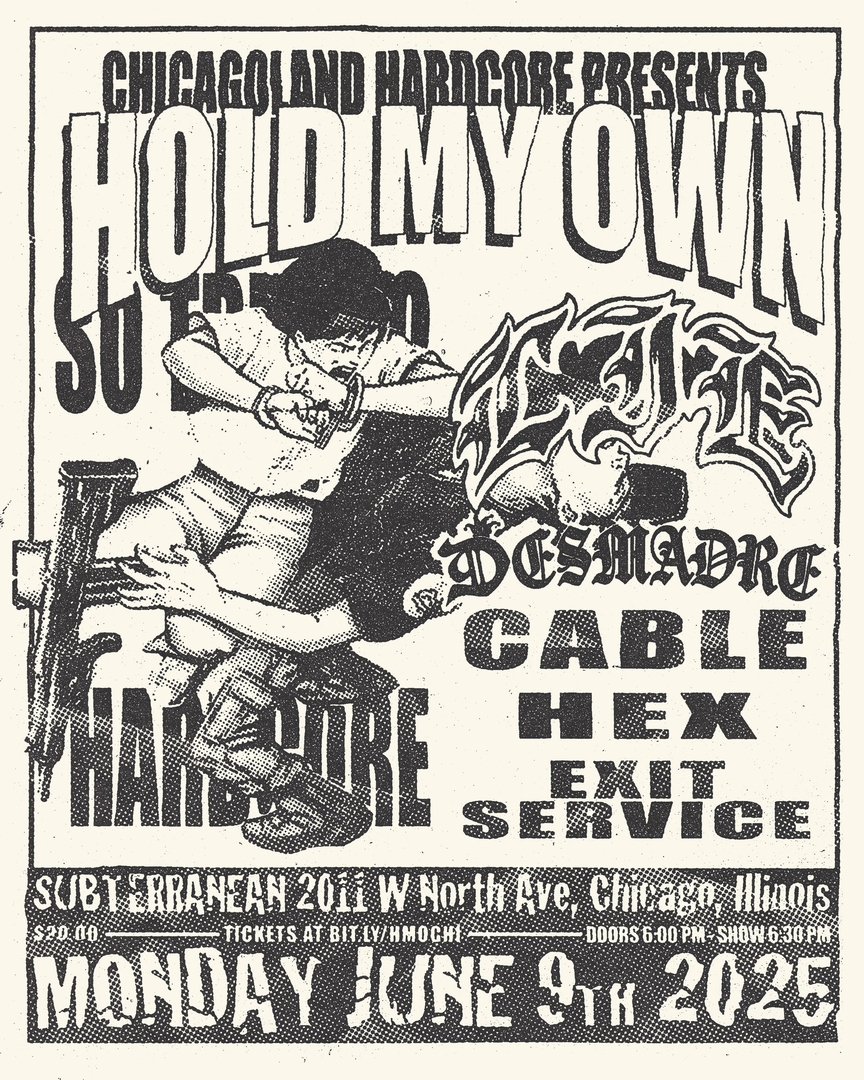 HOLD MY OWN, LIE, DESMADRE, CABLE, HEX, EXIT SERVICE