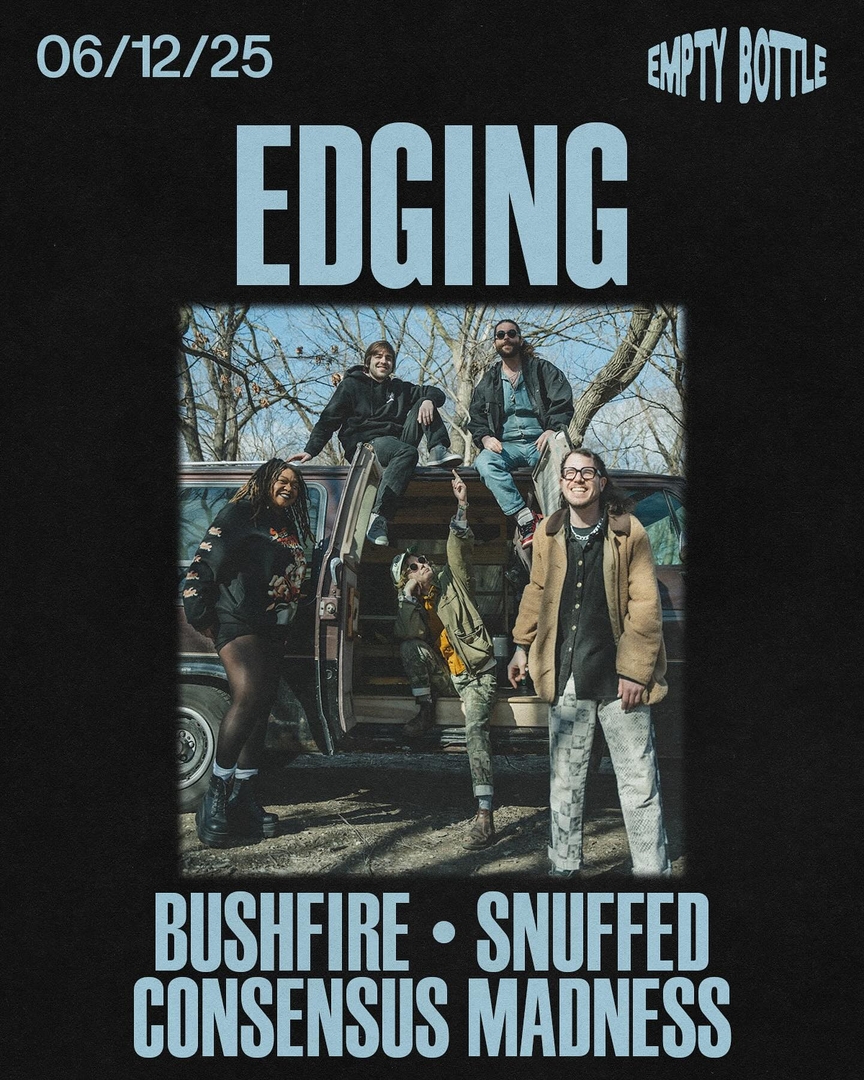 EDGING, BUSHFIRE, SNUFFED, CONSENSUS MADNESS
